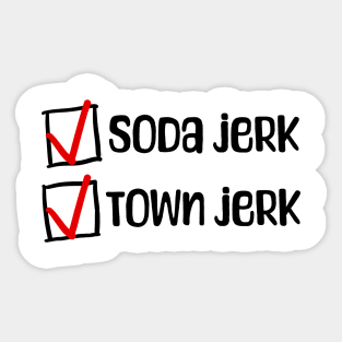 Soda Jerk or Town Jerk - The Golden Girls Sticker